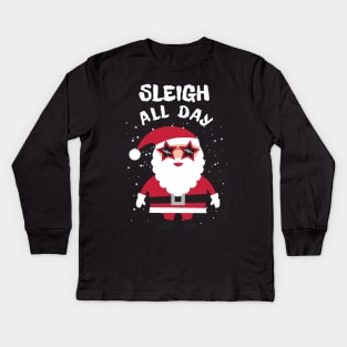 Sleigh All Day Christmas Kids Long Sleeve T-Shirt